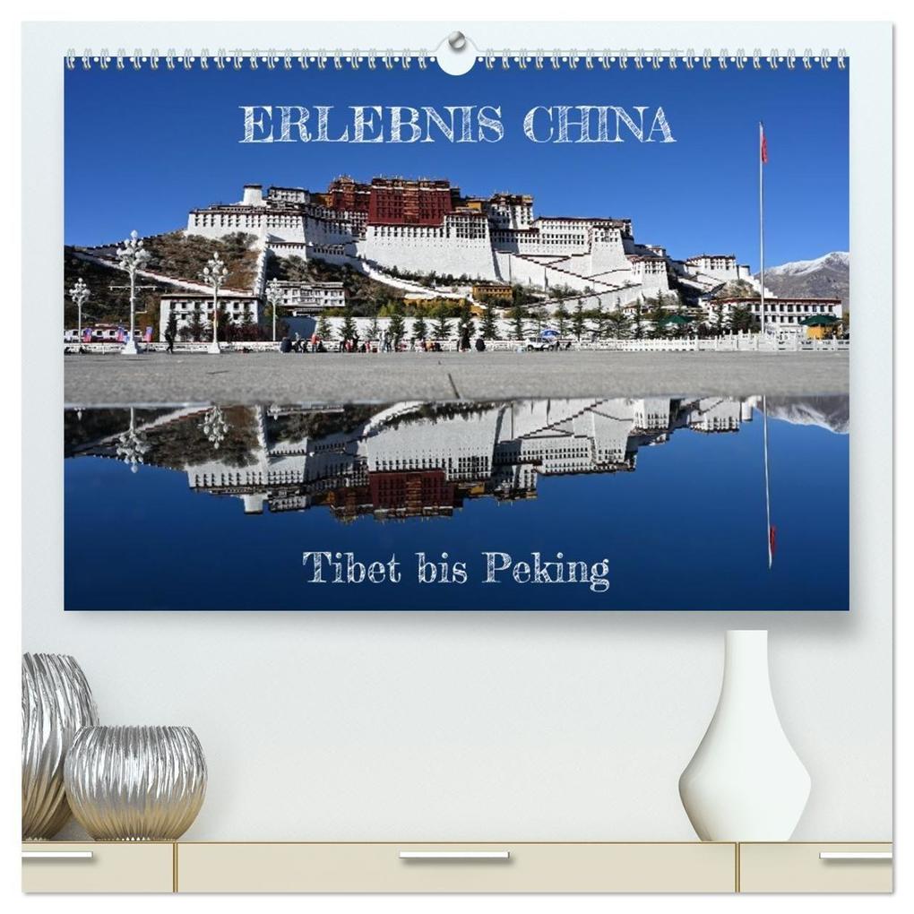 Erlebnis China (hochwertiger Premium Wandkalender 2027 DIN A2 quer) Kunstdruck in Hochglanz