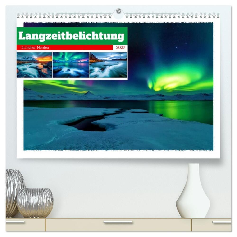 Langzeitbelichtung im hohen Norden (hochwertiger Premium Wandkalender 2027 DIN A2 quer) Kunstdruck in Hochglanz