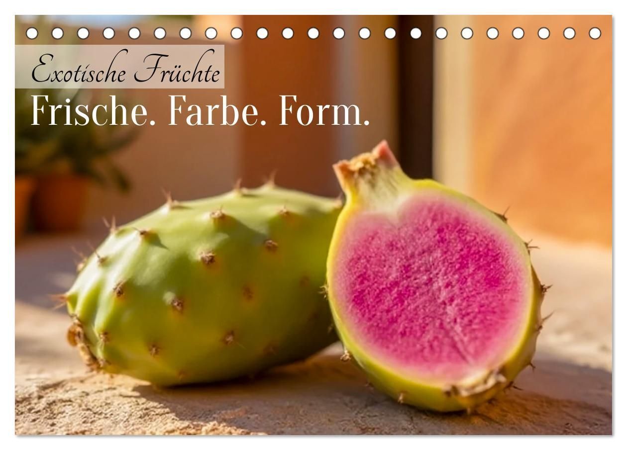 Exotische Früchte - Frische. Farbe. Form. (Tischkalender 2027 DIN A5 quer) CALVENDO Monatskalender