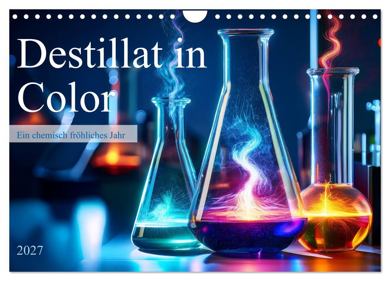 Destillat in Color (Wandkalender 2027 DIN A4 quer) CALVENDO Monatskalender