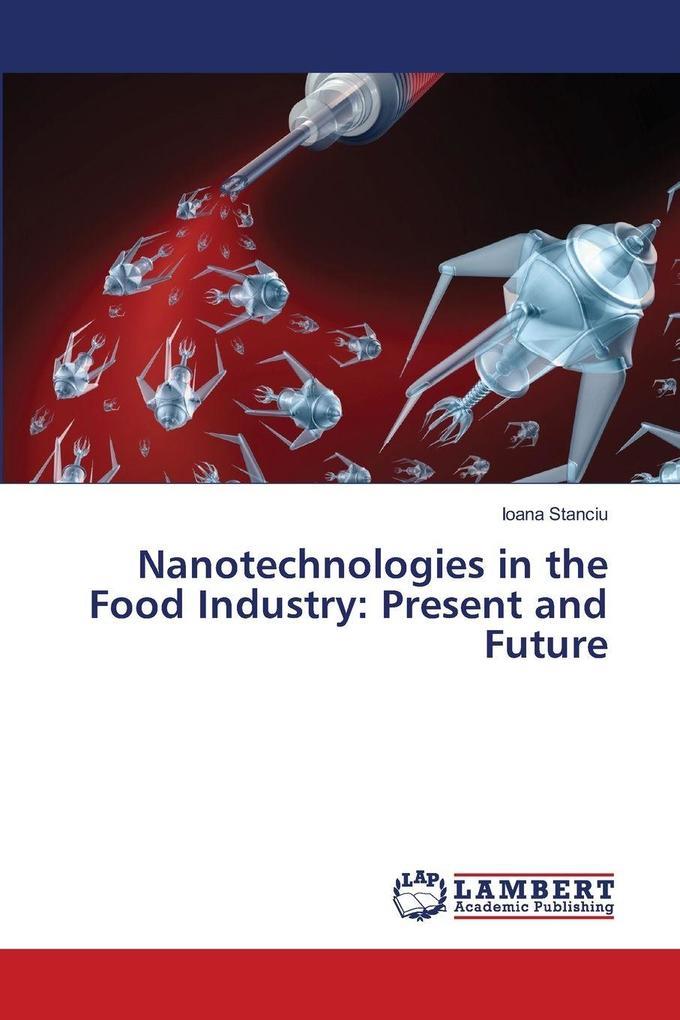Nanotechnologies in the Food Industry: Present and Future