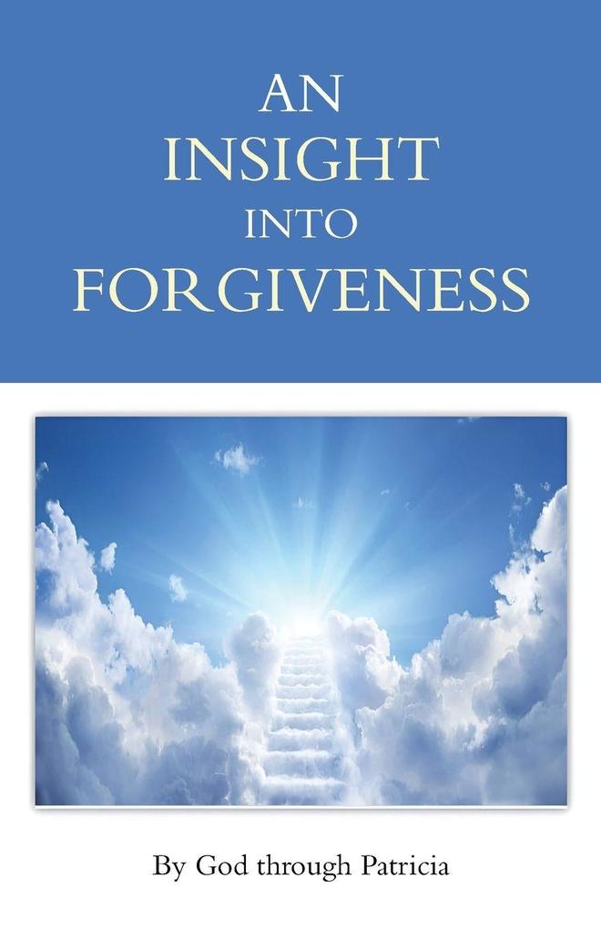AN INSIGHT INTO FORGIVENESS