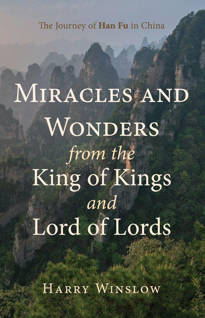 Miracles and Wonders from the King of Kings and Lord of Lords