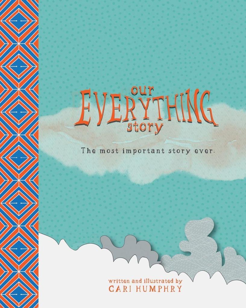 Our EVERYTHING Story