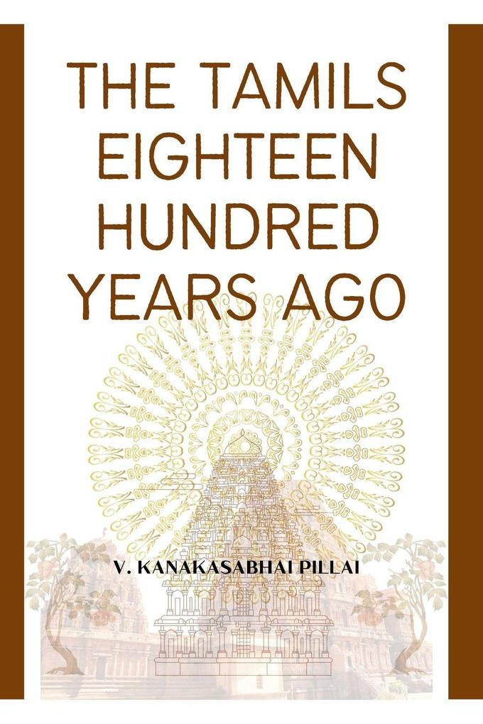 THE TAMILS EIGHTEEN HUNDRED YEARS AGO