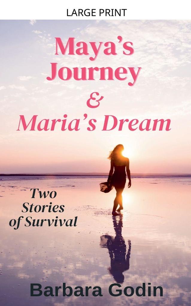 Maya's Journey & Maria's Dream