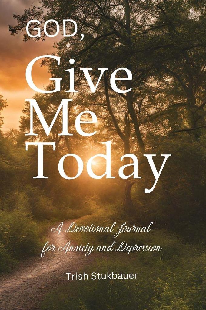 God Give Me Today