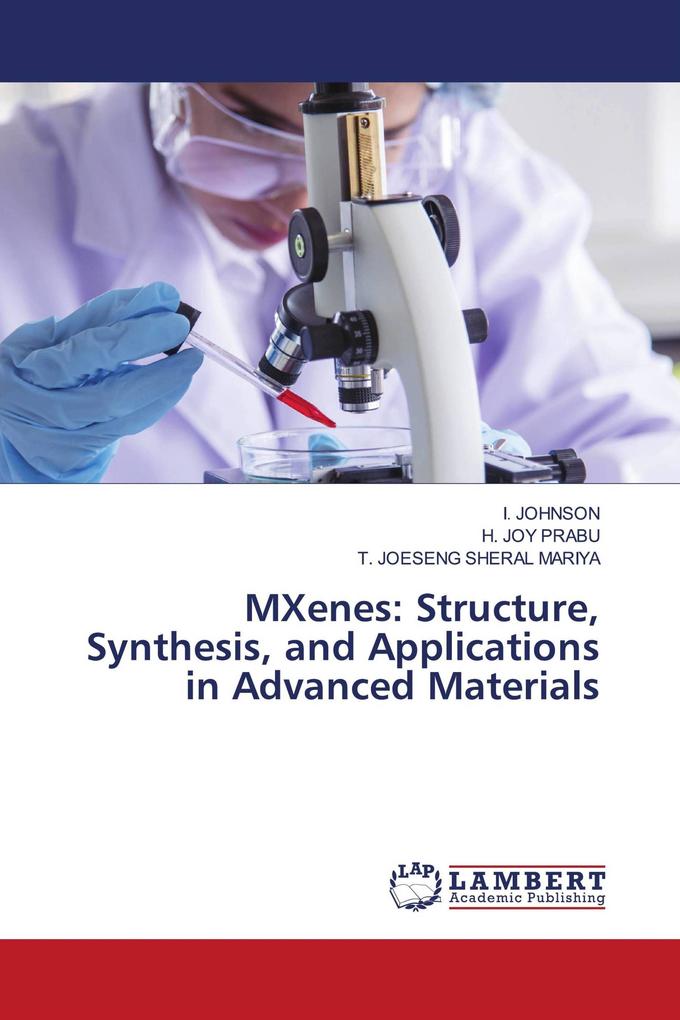 MXenes: Structure Synthesis and Applications in Advanced Materials