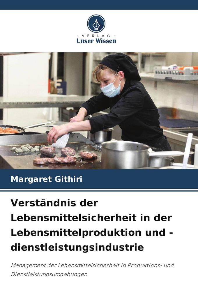 Verständnis der Lebensmittelsicherheit in der Lebensmittelproduktion und -dienstleistungsindustrie