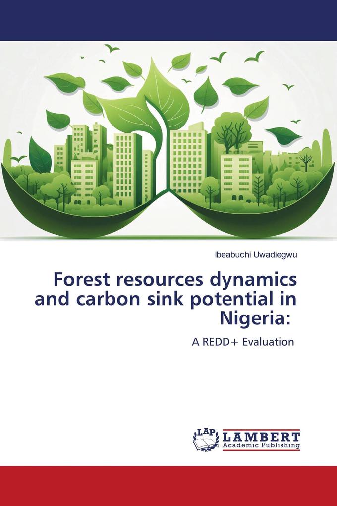 Forest resources dynamics and carbon sink potential in Nigeria: