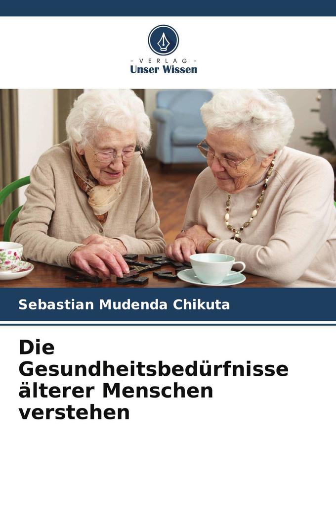 Die Gesundheitsbedürfnisse älterer Menschen verstehen