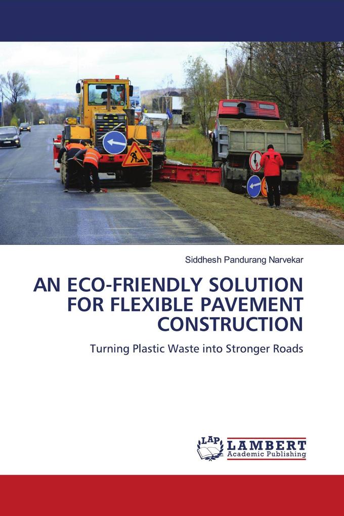 AN ECO-FRIENDLY SOLUTION FOR FLEXIBLE PAVEMENT CONSTRUCTION