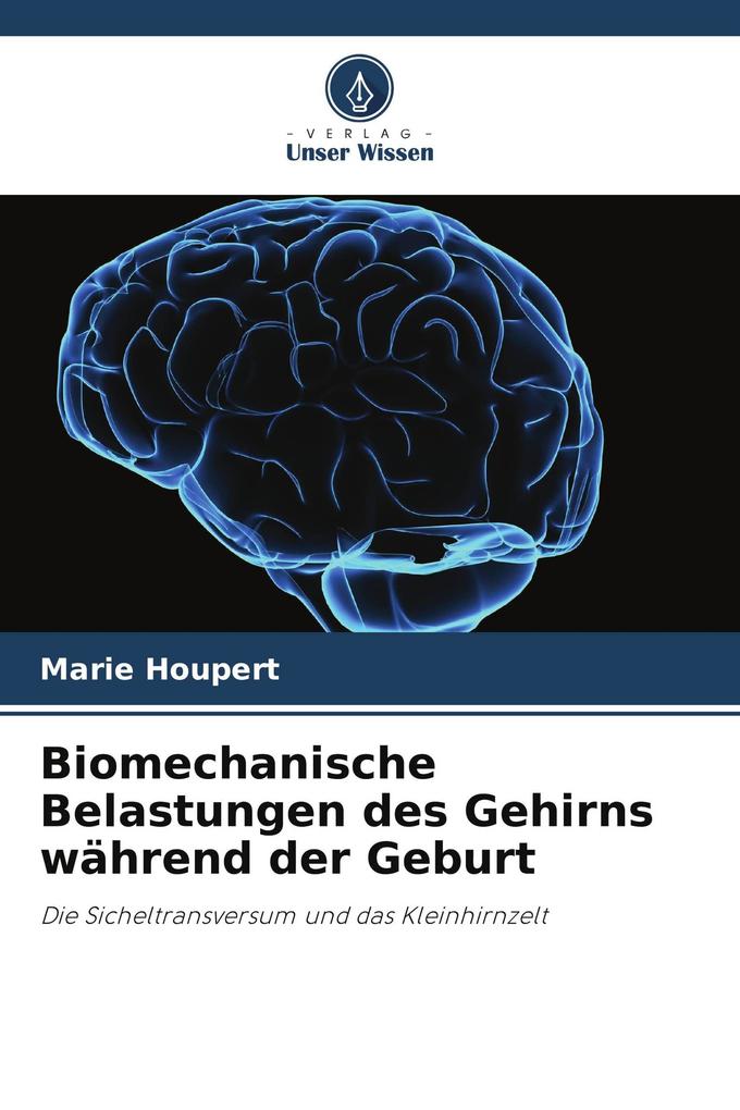 Biomechanische Belastungen des Gehirns während der Geburt