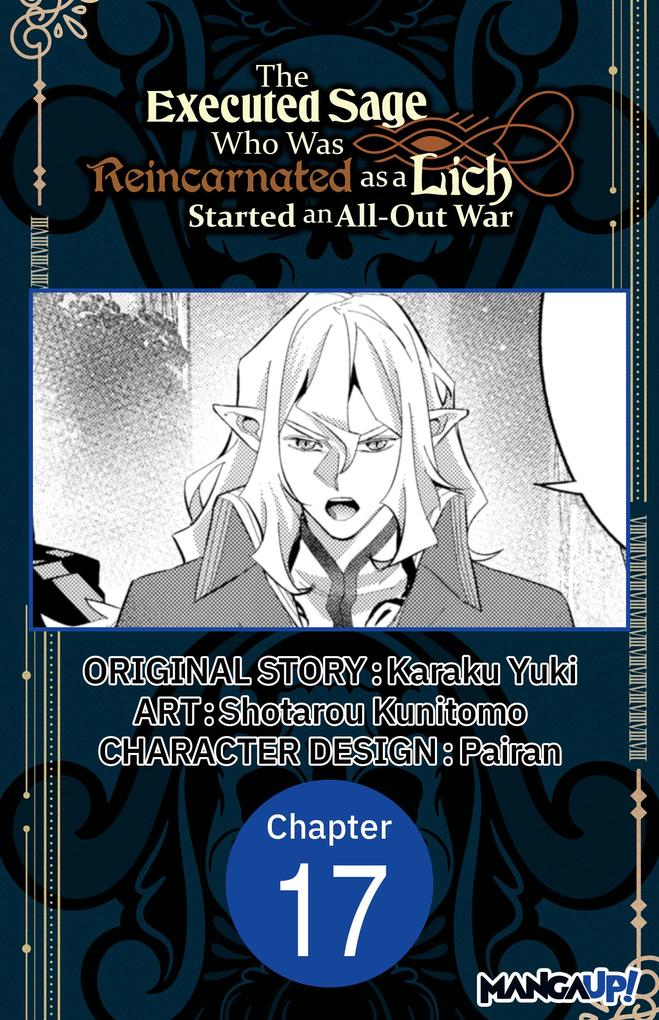 The Executed Sage Who Was Reincarnated as a Lich Started an All-Out War #017