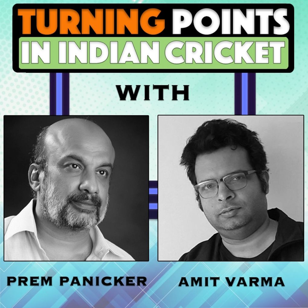 Turning Points in Indian Cricket. E3