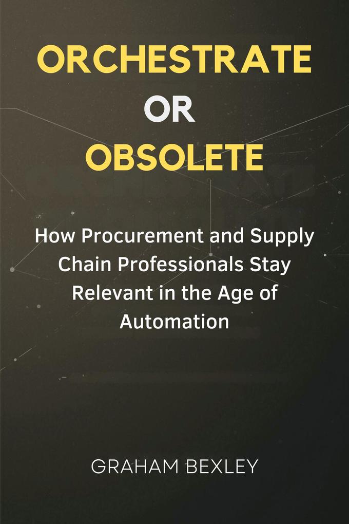Orchestrate or Obsolete