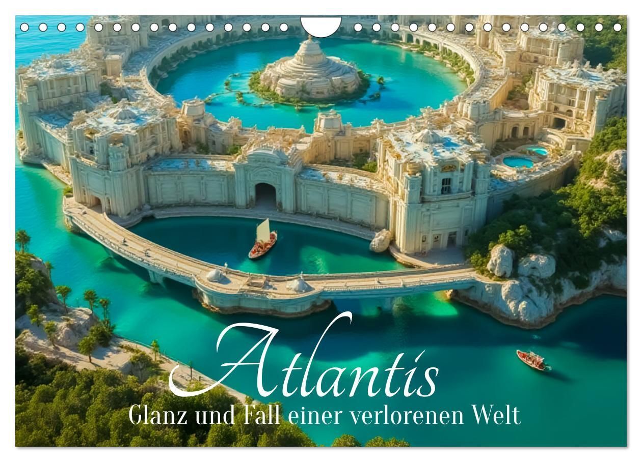 Atlantis - Glanz und Fall einer verlorenen Welt (Wandkalender 2027 DIN A4 quer) CALVENDO Monatskalender