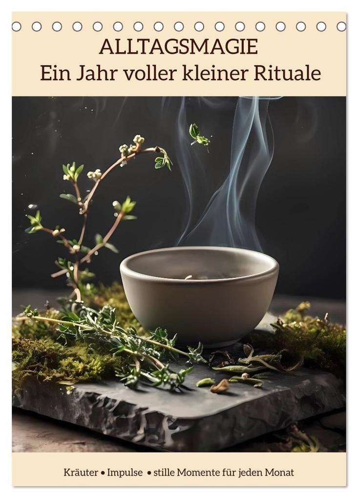 ALLTAGSMAGIE Ein Jahr voller kleiner Rituale (Tischkalender 2027 DIN A5 hoch) CALVENDO Monatskalender