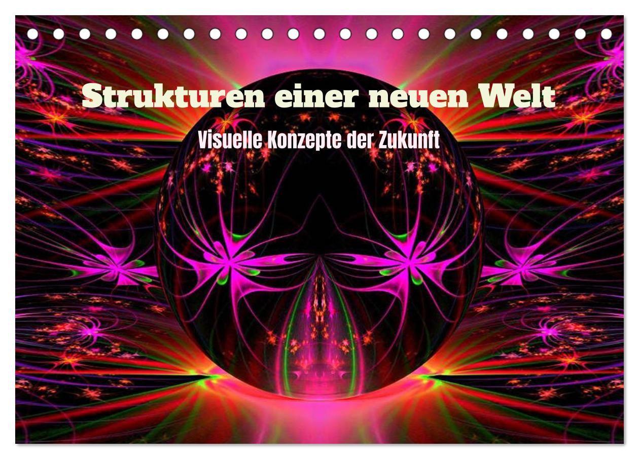 Strukturen einer neuen Welt (Tischkalender 2027 DIN A5 quer) CALVENDO Monatskalender