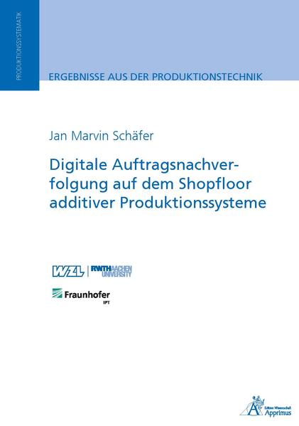 Digitale Auftragsnachverfolgung auf dem Shopfloor additiver Produktionssysteme