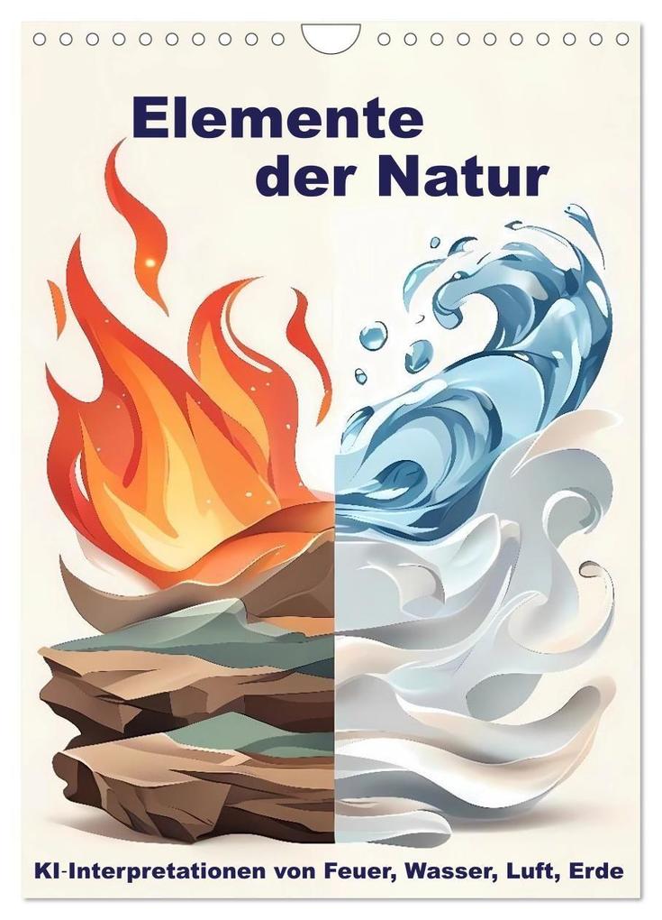 Elemente der Natur (Wandkalender 2027 DIN A4 hoch) CALVENDO Monatskalender