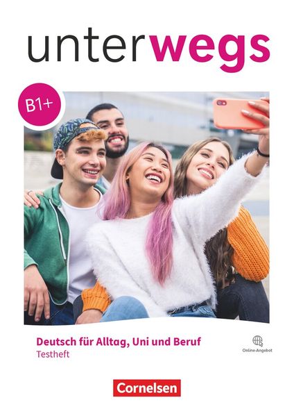 Unterwegs B1+ - Allgemeine Ausgabe - Testheft mit Audios online