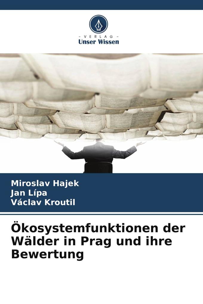 Ökosystemfunktionen der Wälder in Prag und ihre Bewertung