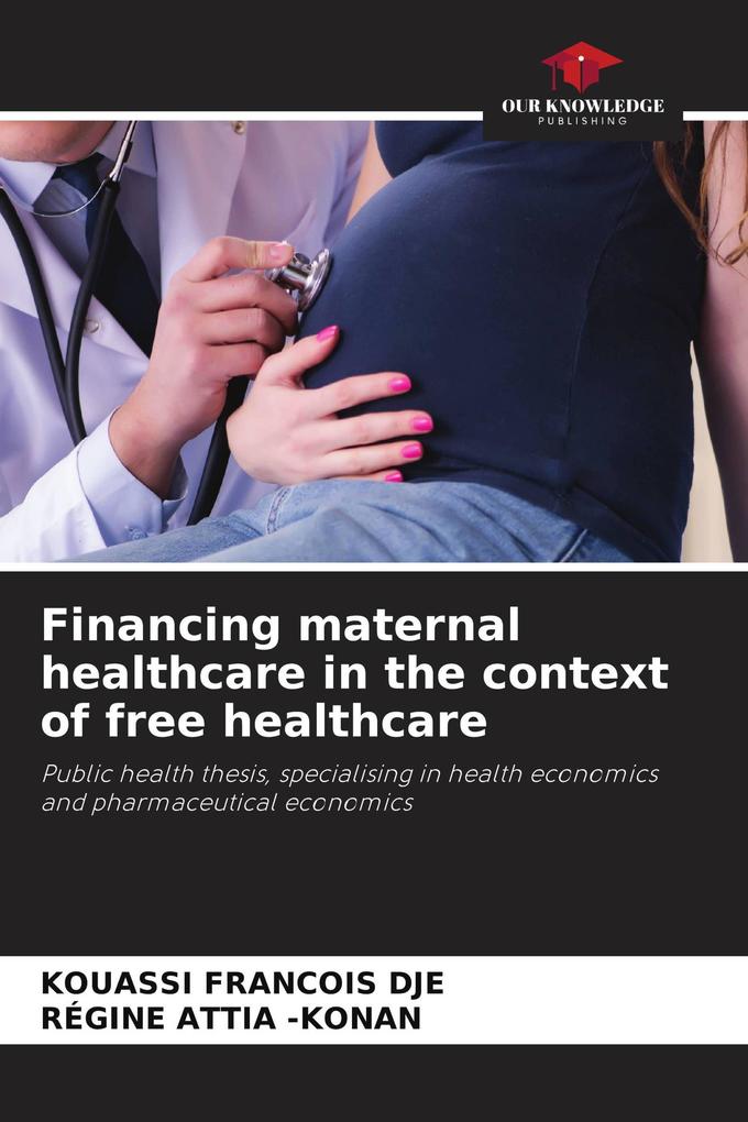 Financing maternal healthcare in the context of free healthcare