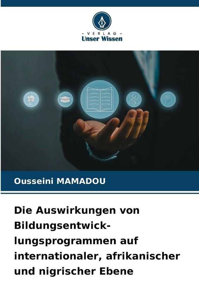 Die Auswirkungen von Bildungsentwick-lungsprogrammen auf internationaler afrikanischer und nigrischer Ebene