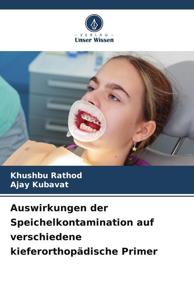 Auswirkungen der Speichelkontamination auf verschiedene kieferorthopädische Primer