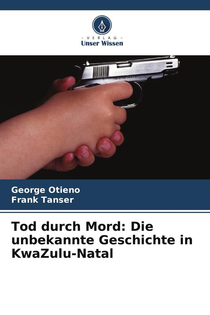Tod durch Mord: Die unbekannte Geschichte in KwaZulu-Natal