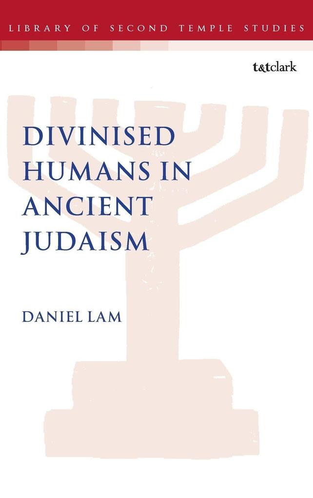 Divinised Humans in Ancient Judaism