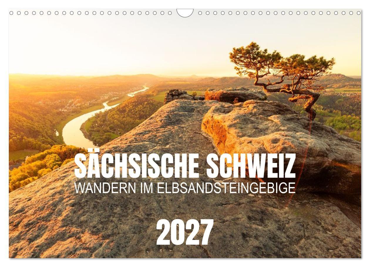 Sächsische Schweiz - Wandern im Elbsandsteingebirge (Wandkalender 2027 DIN A3 quer) CALVENDO Monatskalender