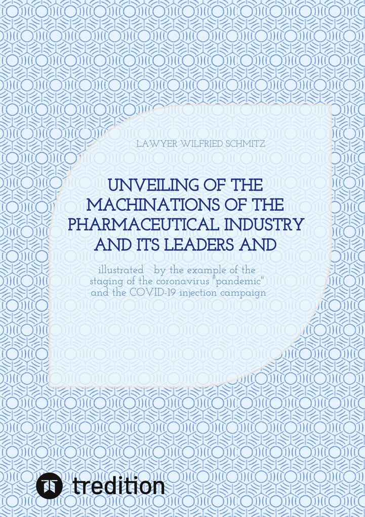 Unveiling of the machinations of the pharmaceutical industry and its leaders and accomplices