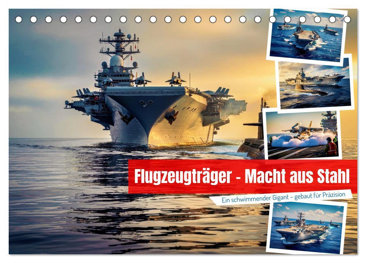 Flugzeugträger - Macht aus Stahl (Tischkalender 2027 DIN A5 quer) CALVENDO Monatskalender