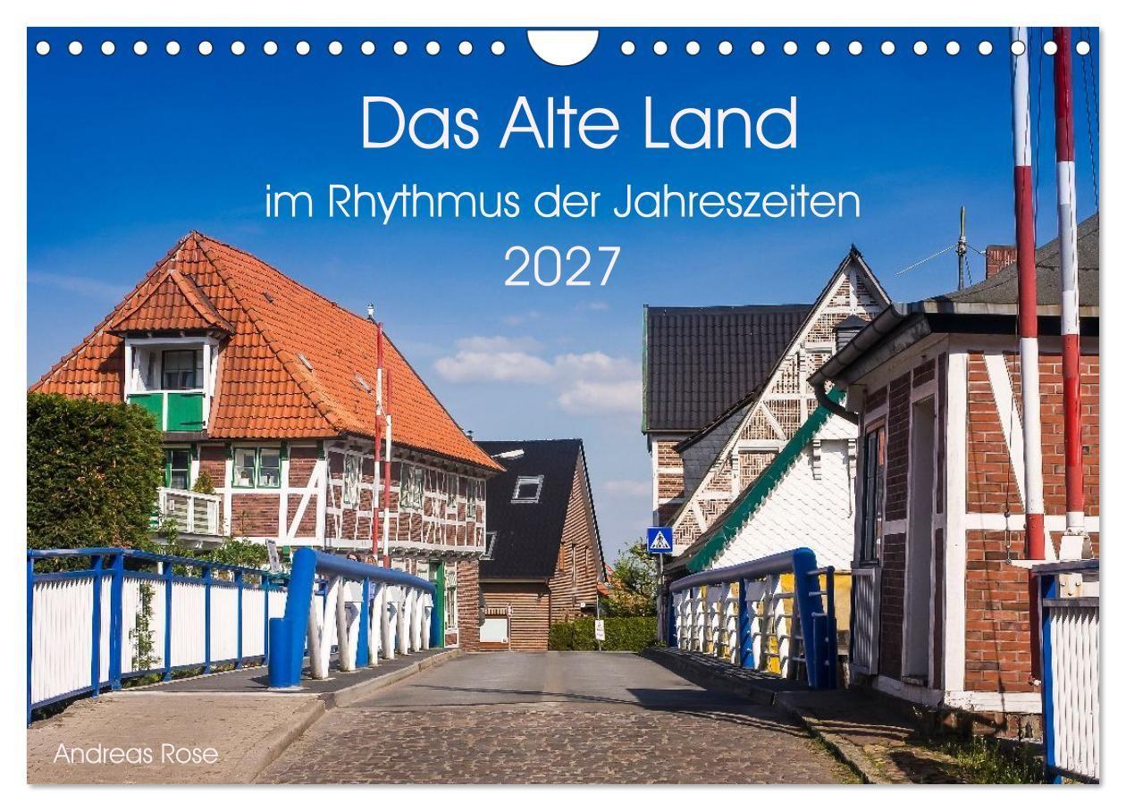 Das Alte Land- im Rhythmus der Jahreszeiten (Wandkalender 2027 DIN A4 quer) CALVENDO Monatskalender
