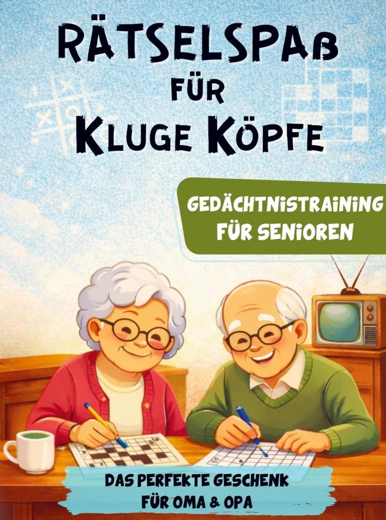 Rätselspaß für kluge Köpfe - Gedächtnistraining für Senioren