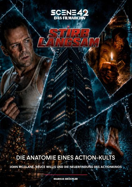 Stirb Langsam - Die Anatomie eines Action-Kults (Scene 42-Das Filmarchiv)