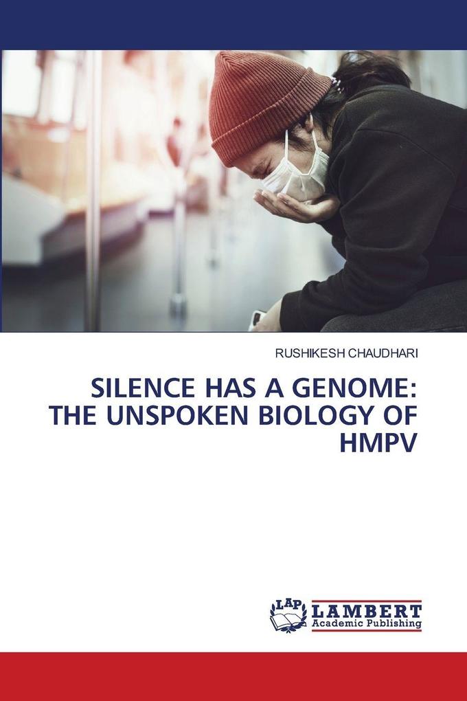 SILENCE HAS A GENOME: THE UNSPOKEN BIOLOGY OF HMPV