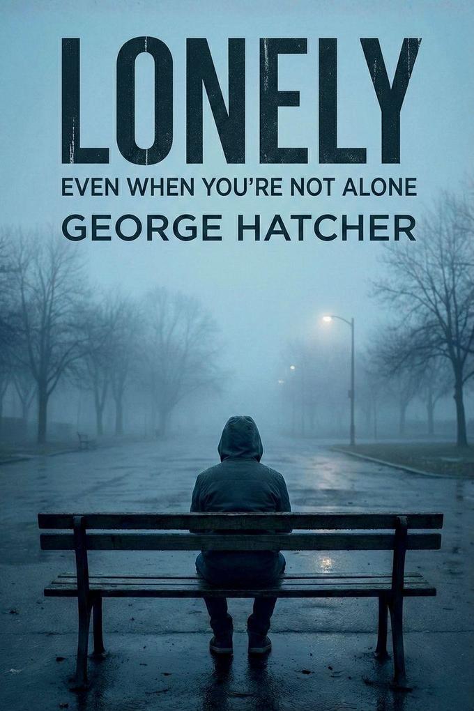 Lonely Even When You're Not Alone