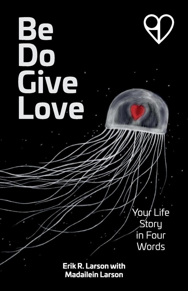 Be Do Give Love