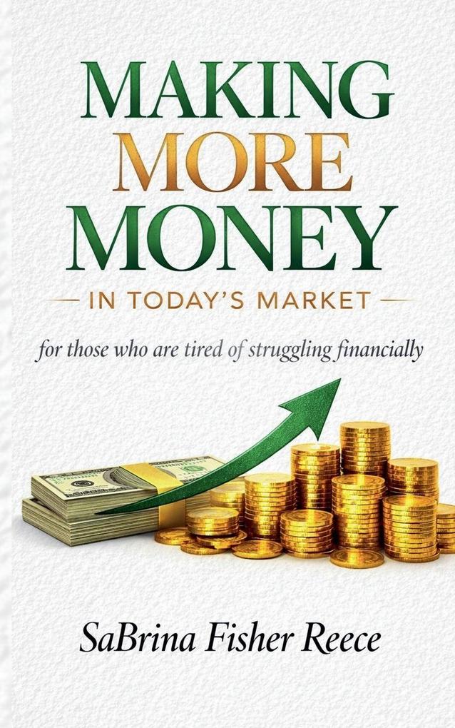 Making More Money in Todays Market
