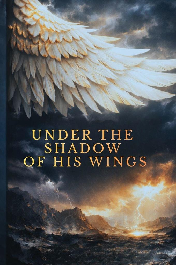 Under The Shadow of His Wings