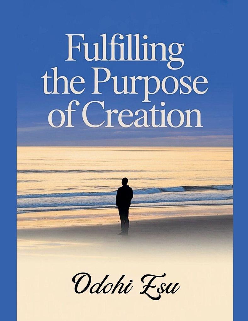 Fulfilling The Purpose Of Creation