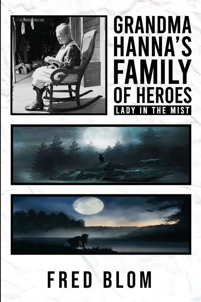 Grandma Hanna's Family of Heroes Lady In The Mist
