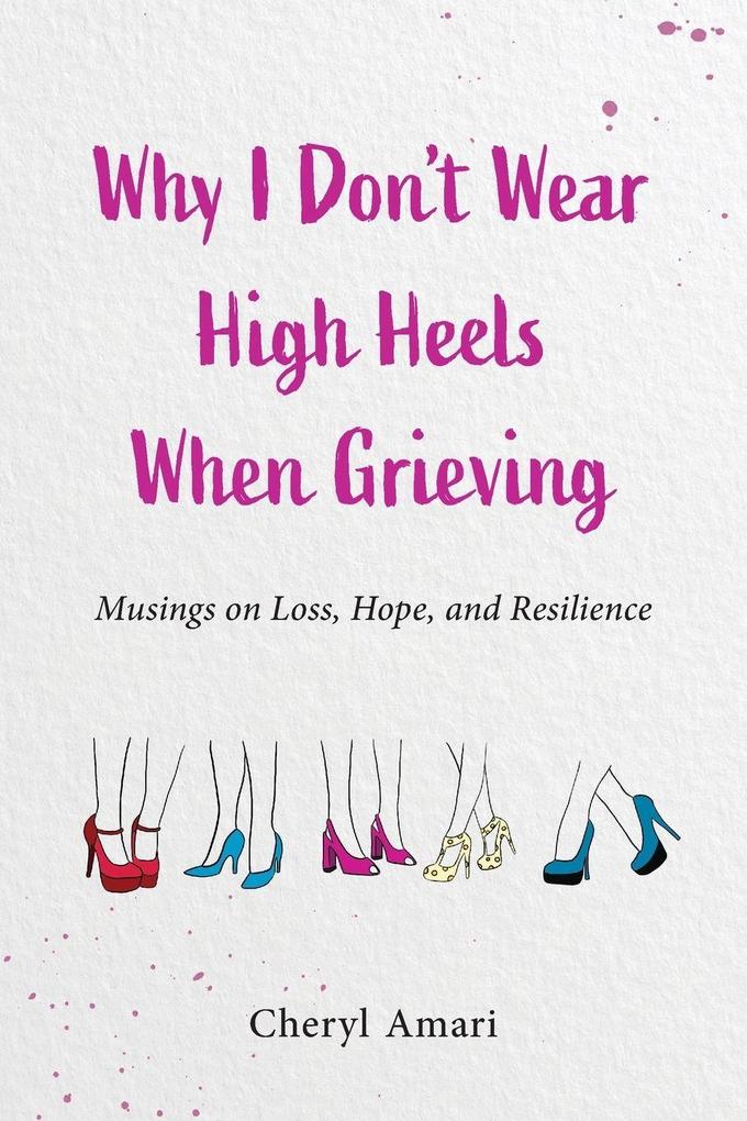 Why I Don't Wear High Heels When Grieving