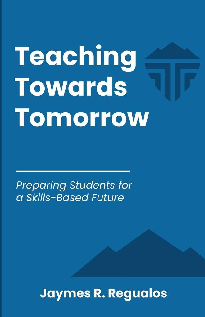 Teaching Towards Tomorrow