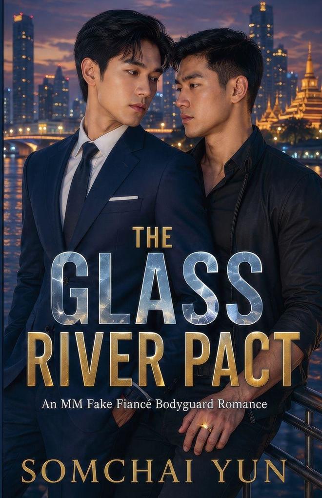 The Glass River Pact - An MM Fake Fiancé Bodyguard Romance