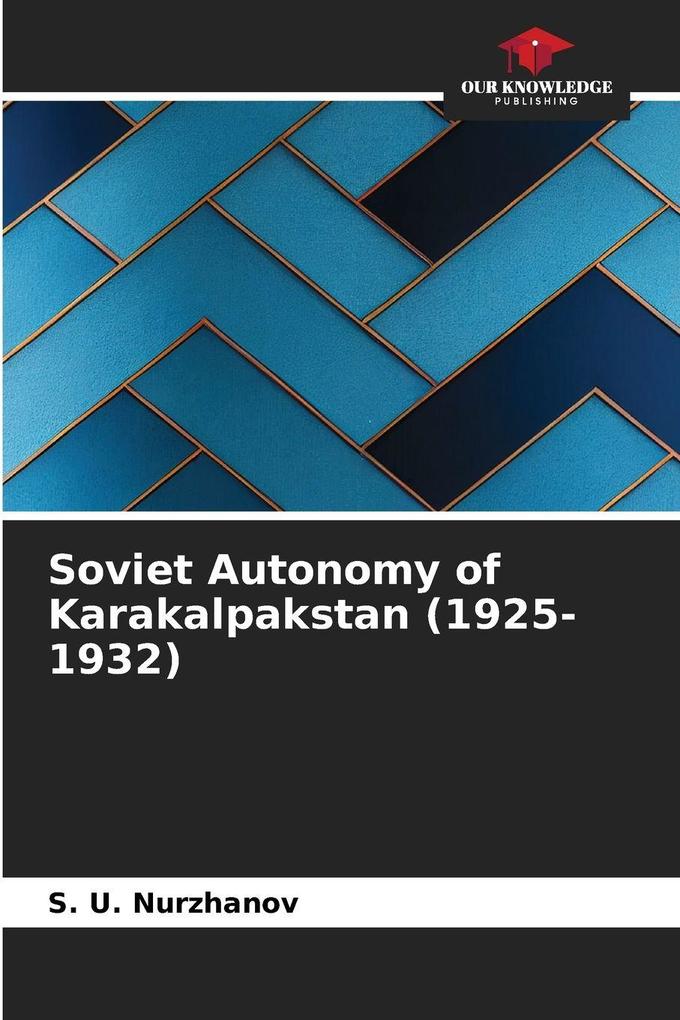 Soviet Autonomy of Karakalpakstan (1925-1932)