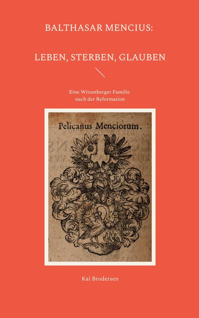 Balthasar Mencius: Leben Sterben Glauben